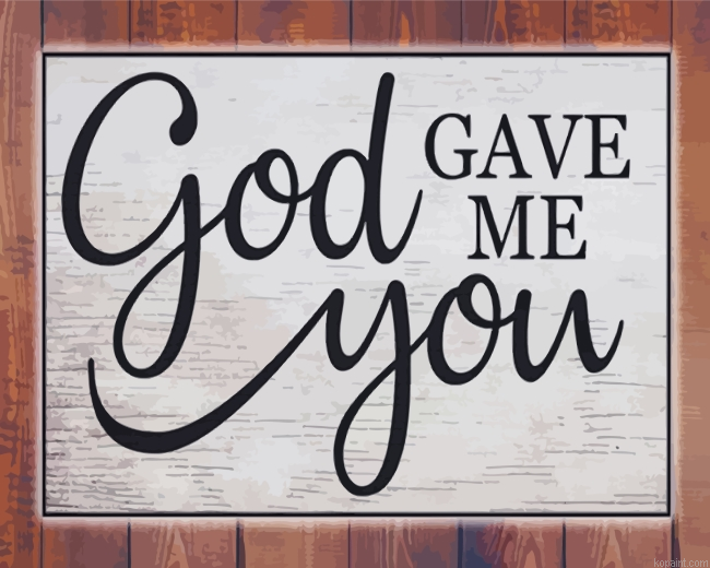 God Gave Me You Painting By Numberss.png