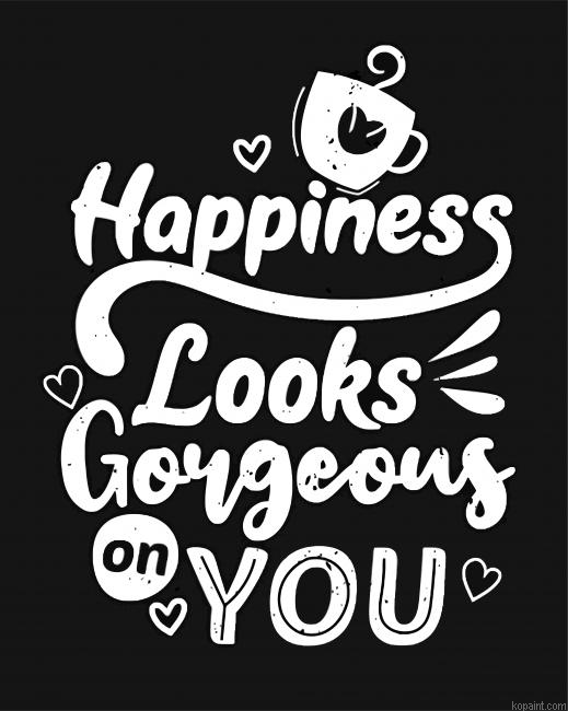 Happiness Looks Gorgeous On You Painting By Numberss.png